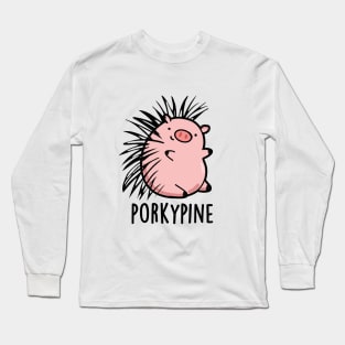 Porky-pine Cute Porcupine Pig Pun Long Sleeve T-Shirt